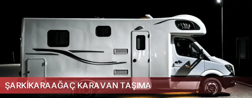 Şarkikaraağaç İlçemi Karavan Taşıma