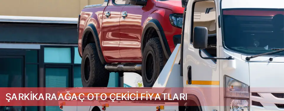 Şarkikaraağaç İlçemi Oto Çekici Fiyatları
